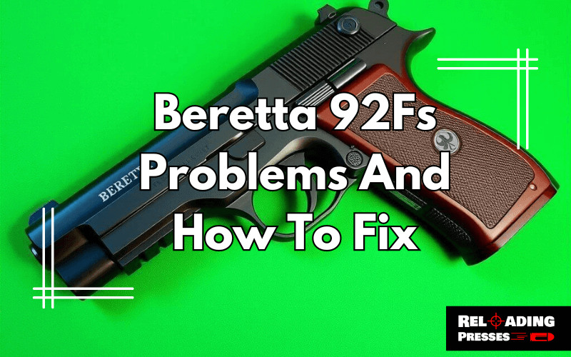 Beretta 92Fs Problems-FI