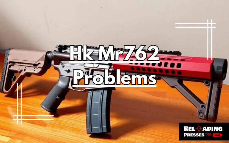 Hk Mr762 Problems-FI