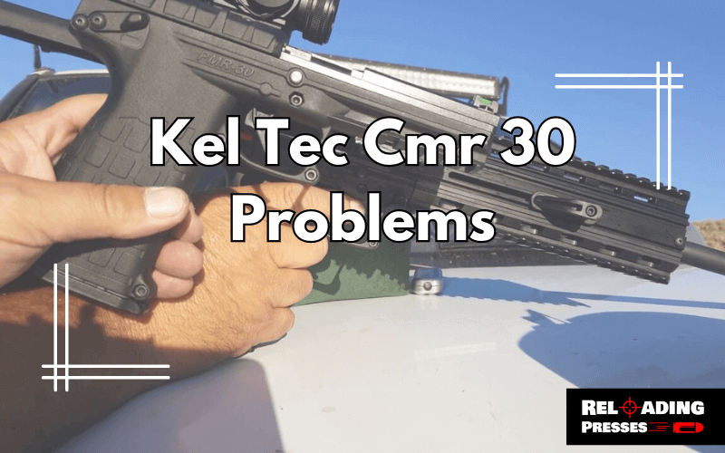 Kel Tec Cmr 30 Problems-FI