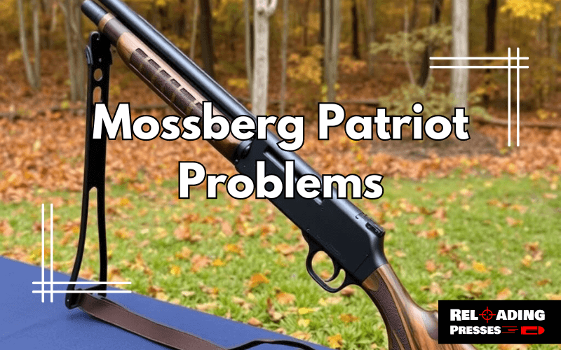 Mossberg Patriot Problems