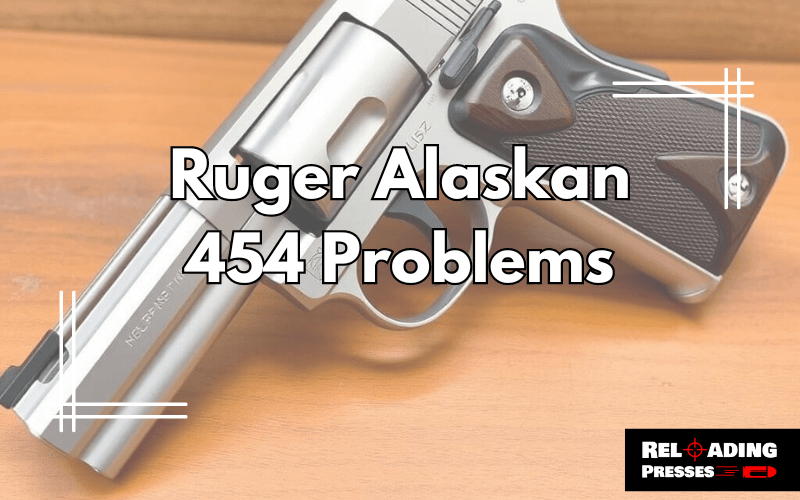 Ruger Alaskan 454 Problems-FI