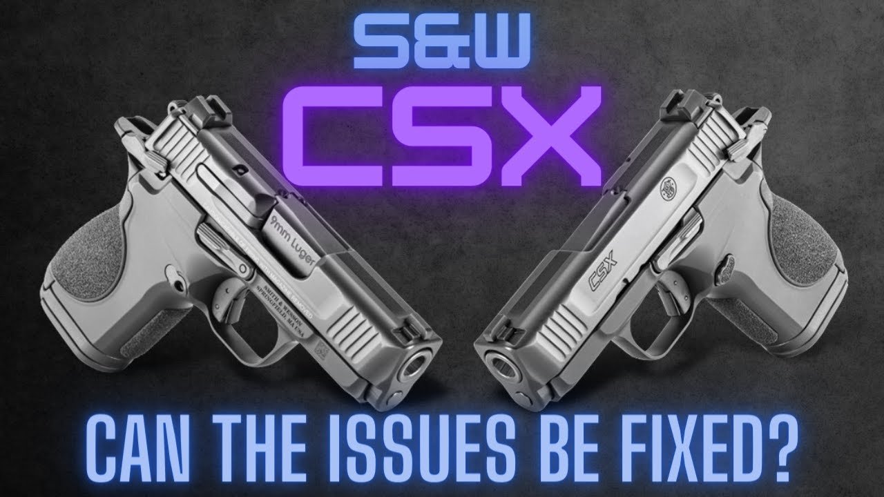 Smith And Wesson Csx Problems