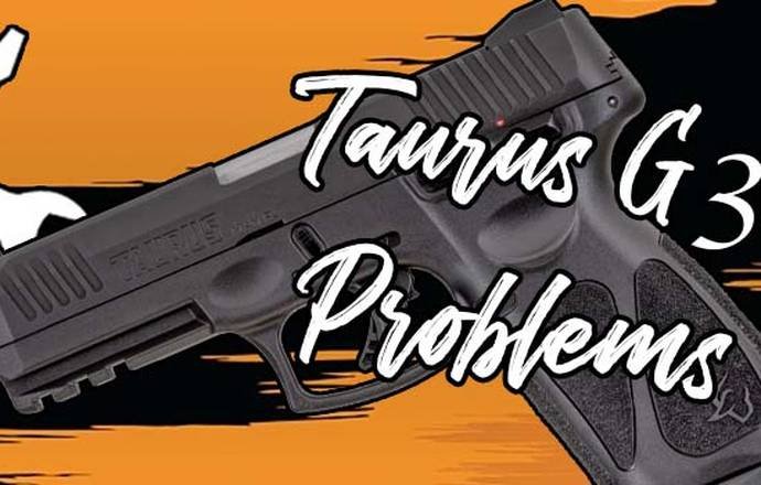 Taurus G3 Problems