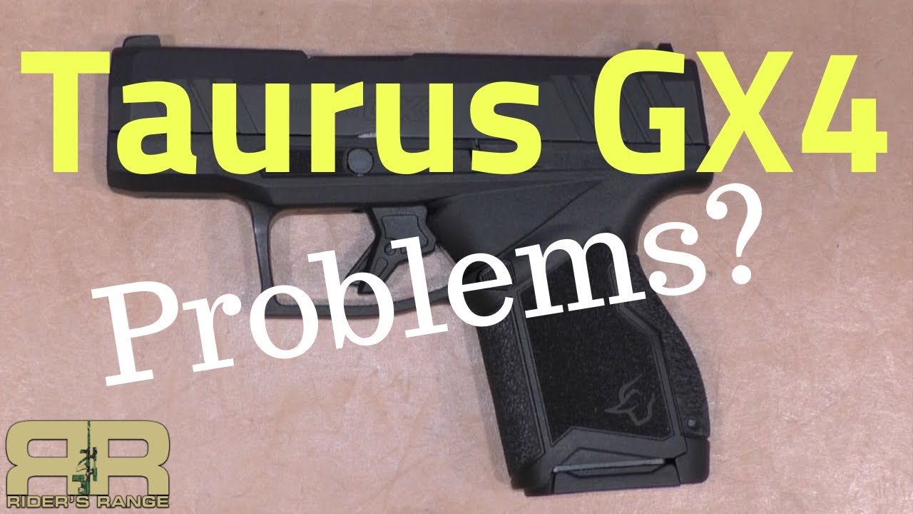 Taurus Gx4 Problems