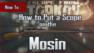 How to Put a Scope on Mosin Tarkov